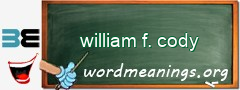WordMeaning blackboard for william f. cody